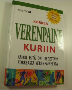 Kirjailijan Susan Perry käytetty kirja Korkea verenpaine kuriin : kaikki mitä sinun on tiedettävä korkeasta verenpaineesta