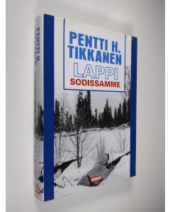 Kirjailijan Pentti H. Tikkanen käytetty kirja Lappi sodissamme