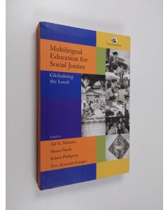 Kirjailijan Tove Skutnabb-Kangas & Robert Phillipson ym. käytetty kirja Multilingual Education for Social Justice - Globalising the Local