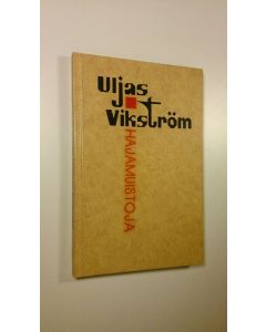 Kirjailijan Uljas Vikström käytetty kirja Hyvien ihmisten seurassa : hajamuistoja