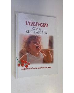 käytetty kirja Vauvan oma ruokakirja - äidinmaidosta lusikanvarteen