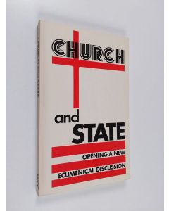 käytetty kirja Church and state : opening a new ecumenical discussion