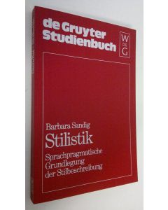 Kirjailijan Barbara Sandig käytetty kirja Stilistik : sprachpragmatische grundlegung der stilbeschreibung (ERINOMAINEN)