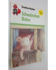 Kirjailijan Eveline Hasler käytetty kirja Das Schweinchen Bobo