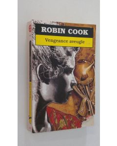 Kirjailijan Robin Cook käytetty kirja Vengeance aveugle
