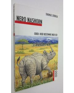 Kirjailijan Thomas Ziebula käytetty kirja Nero Nashorn : oder, Hier bestimme nur ich (ERINOMAINEN)