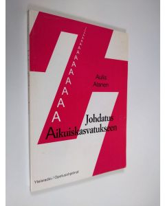 Kirjailijan Aulis Alanen käytetty kirja Johdatus aikuiskasvatukseen