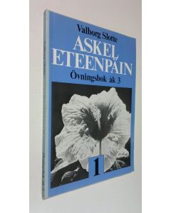 Kirjailijan Valborg Slotte käytetty kirja Askel eteenpäin 1, Övningsbok : åk 3