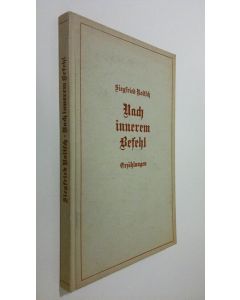 Kirjailijan Siegfried Roltsch käytetty kirja Nach innerem Befehl : erzählungen