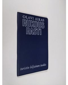 Kirjailijan Olavi Airas käytetty kirja Rukousrasti : Turistin hiljainen tuokio