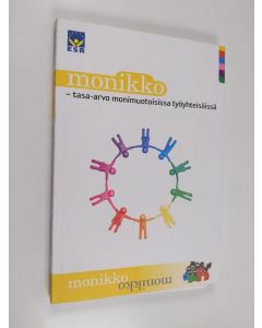 käytetty kirja Monikko : sukupuolten tasa-arvo monimuotoisissa työyhteisöissä