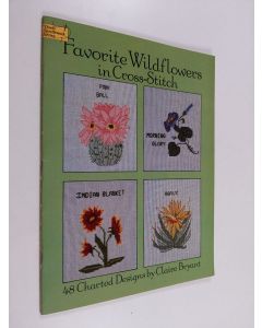 Kirjailijan Claire Bryant käytetty teos Favorite Wildflowers in Cross-stitch - 48 Charted Designs