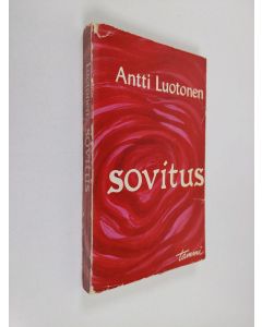 Kirjailijan Antti Luotonen käytetty kirja Sovitus