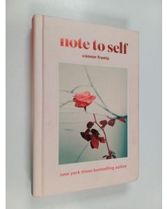 Kirjailijan Connor Franta käytetty kirja Note to Self