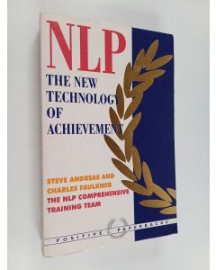 Kirjailijan Steve Andreas & Charles Faulkner käytetty kirja NLP - The New Technology of Achievement
