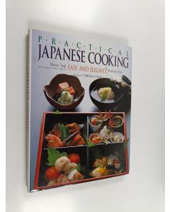 Kirjailijan Kōichirō Hata & Shizuo Tsuji ym. käytetty kirja Practical Japanese Cooking - Easy and Elegant