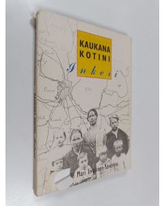 Kirjailijan Salli-Mari Iivarinen-Savorina käytetty kirja Kaukana kotini Inkeri - muistoja