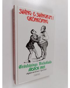 käytetty kirja Svång- & svängrum i Grönköping : Grönköpings Veckoblads årsbok 1985