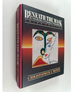 Kirjailijan Christopher F. Monte käytetty kirja Beneath the mask : an introduction to theories of personality