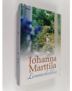 Kirjailijan Johanna Marttila käytetty kirja Lemmenkukkia