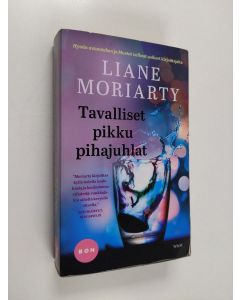 Kirjailijan Liane Moriarty käytetty kirja Tavalliset pikku pihajuhlat