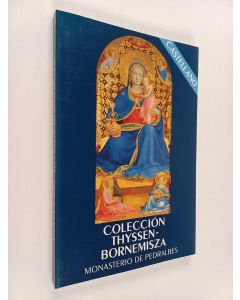 Kirjailijan Fernando Marias Franco & Consuelo Luca de Tena käytetty kirja Colección Thyssen-Bornemisza - Monasterio de Pedralbes