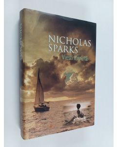 Kirjailijan Nicholas Sparks käytetty kirja Viesti mereltä