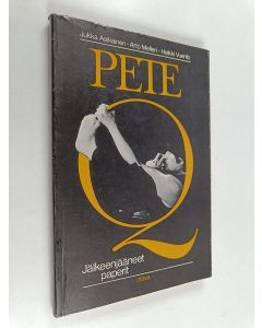 Kirjailijan Jukka Asikainen käytetty kirja Pete Q : jälkeenjääneet paperit