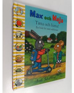 Kirjailijan Axel Scheffler käytetty kirja Titta och hitta! : en bok för små sakletare