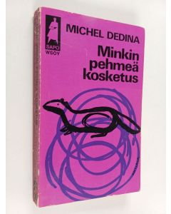 Kirjailijan Michel Dedina käytetty kirja Minkin pehmeä kosketus
