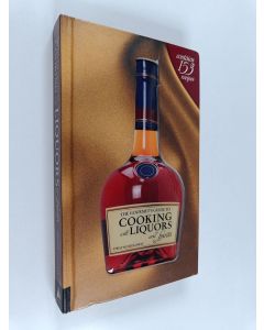 Kirjailijan Dwayne Ridgaway käytetty kirja The Gourmet's Guide to Cooking with Liquors and Spirits - Extraordinary Recipes Made with Vodka, Rum, Whiskey, and More!