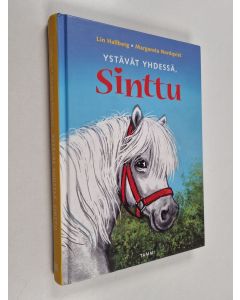 Kirjailijan Margareta Nordqvist & Lin Hallberg käytetty kirja Ystävät yhdessä, Sinttu