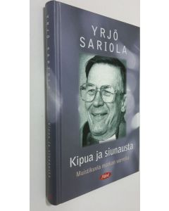 Kirjailijan Yrjö Sariola käytetty kirja Kipua ja siunausta