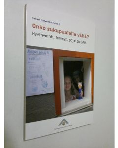 Kirjailijan Sakari Karvonen käytetty kirja Onko sukupuolella väliä : hyvinvointi, terveys, pojat ja tytöt (ERINOMAINEN)
