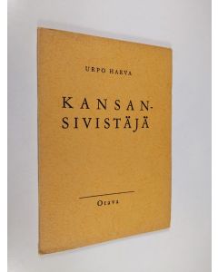 Kirjailijan Urpo Harva käytetty kirja Kansansivistäjä