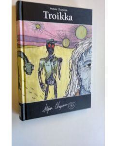 Kirjailijan Stepan Chapman käytetty kirja Troikka (ERINOMAINEN)