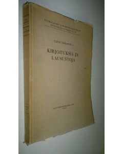 Kirjailijan Tapio Tarjanne käytetty kirja Kirjoituksia ja lausuntoja