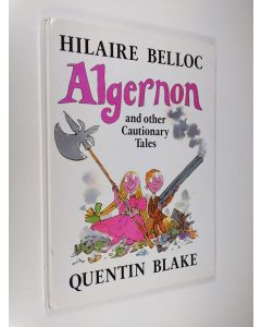 Kirjailijan Hilaire Belloc käytetty kirja Algernon and Other Cautionary Tales