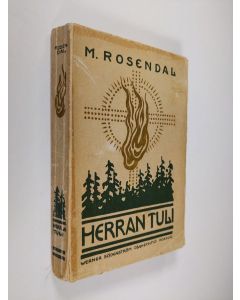 Kirjailijan M. Rosendal käytetty kirja Herran tuli