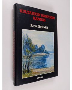 Tekijän Ritva Heikkilä  käytetty kirja Kultaisten rantojen Kannas : kuvauksia Terijoen maisemista ja ihmisistä (ERINOMAINEN)