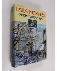 Tekijän Laila Hietamies  käytetty kirja Siniset Viipurin illat