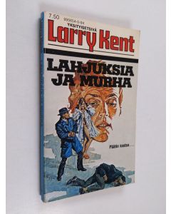 Kirjailijan Larry Kent käytetty kirja Lahjuksia ja murha