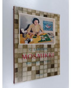 Kirjailijan C. Larsson käytetty kirja Mosaiikki : Harrastelijan opas