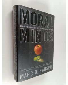Kirjailijan Marc D. Hauser käytetty kirja Moral minds : how nature designed our universal sense of right and wrong