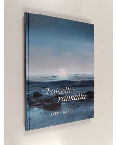 Kirjailijan Leena Impiö käytetty kirja Toisella rannalla : askelia surussa