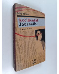 Kirjailijan Sally Bowen käytetty kirja Accidental Journalist