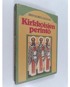 Kirjailijan metropoliitta Johannes käytetty kirja Kirkkoisien perintö