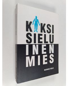 Kirjailijan Markku Veilo käytetty kirja Kaksisieluinen mies