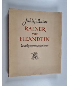 käytetty kirja Juhlajulkaisu Rainer von Fieandtin kuusikymmenvuotispäivänä