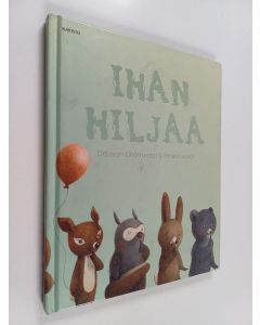 Kirjailijan Deborah Underwood käytetty kirja Ihan hiljaa